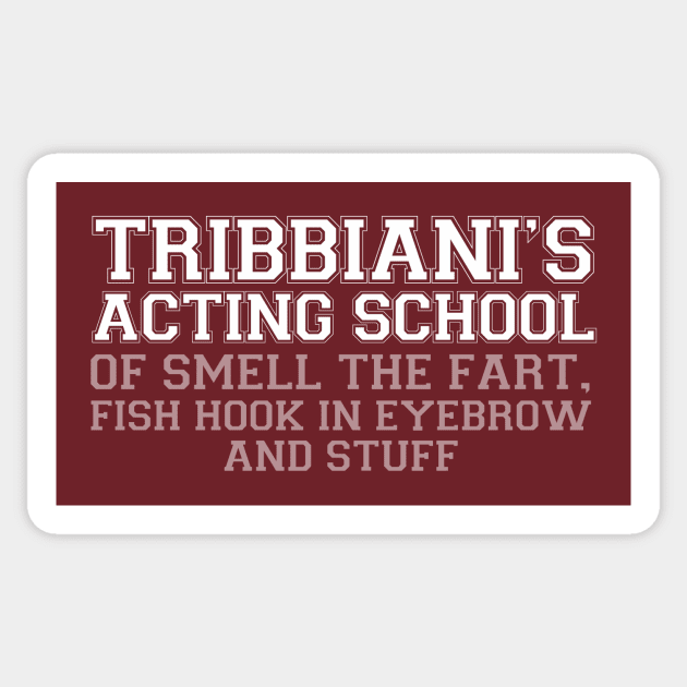 Tribbiani's acting school Sticker by Friki Feliz